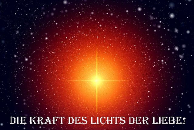 Die Kraft des Lichts der Liebe!