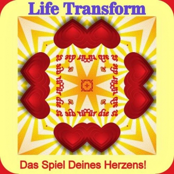 Life Transform - Das Spiel Deines Herzens!